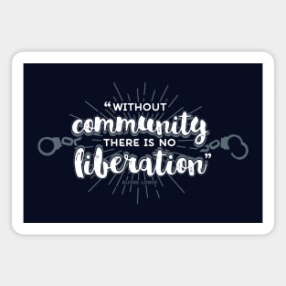 Without Community, There Is No Liberation (on dark) Magnet